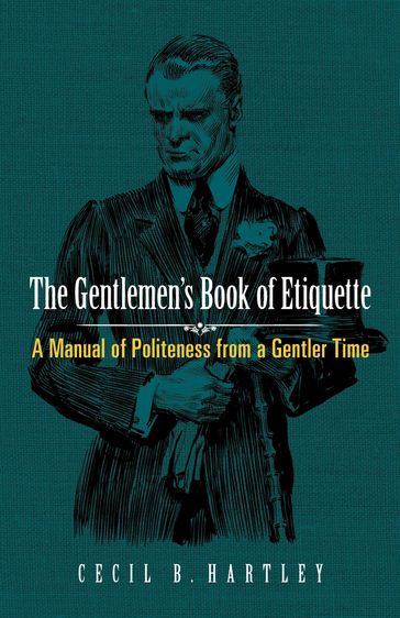 The Gentlemen's Book of Etiquette - Cecil B. Hartley