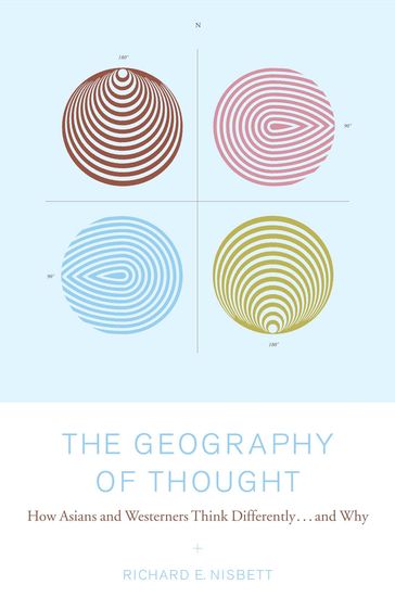 The Geography of Thought - Ph.D. Richard Nisbett
