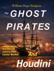 The Ghost Pirates and Houdini (Illustrated)