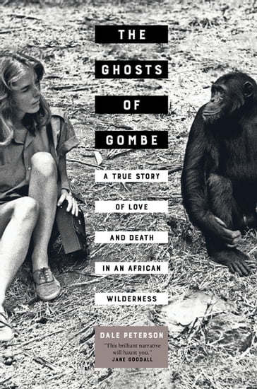 The Ghosts of Gombe - Dale Peterson