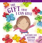 The Gift That I Can Give Educator s Guide