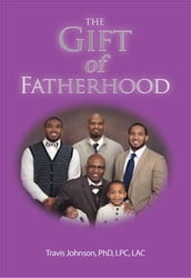 The Gift of Fatherhood