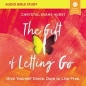 The Gift of Letting Go: Audio Bible Studies
