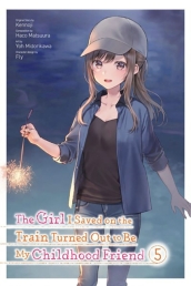 The Girl I Saved on the Train Turned Out to Be My Childhood Friend, Vol. 5 (manga)