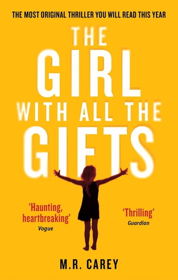 The Girl With All The Gifts - M. R. Carey