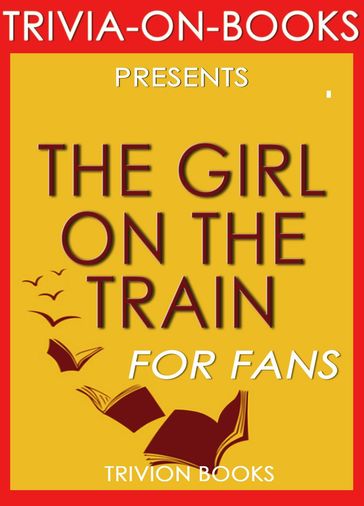 The Girl on the Train: By Paula Hawkins (Trivia-On-Books) - Trivion Books