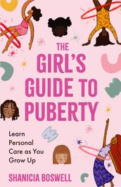 The Girl s Guide to Puberty