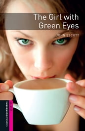 The Girl with Green Eyes Starter Level Oxford Bookworms Library