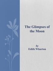 The Glimpses of the Moon