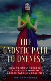 The Gnostic Path to Oneness