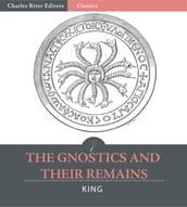 The Gnostics and Their Remains