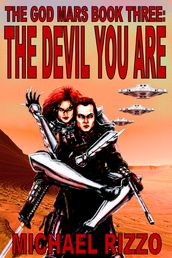 The God Mars Book Three: The Devil You Are