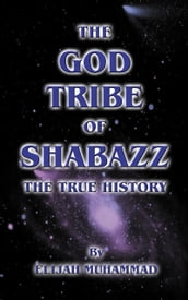 The God Tribe of Shabazz: The True History