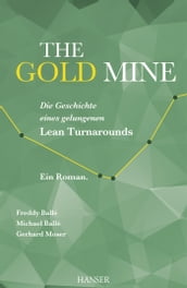 The Gold Mine Die Geschichte eines gelungenen Lean Turnarounds