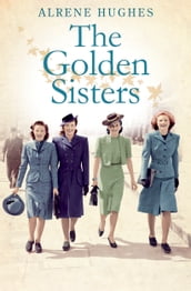 The Golden Sisters: The sequel to Martha s Girls