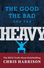 The Good, the Bad, and the Heavy