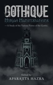 The Gothique: Myriad Manifestations