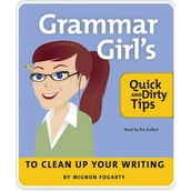 The Grammar Girl s Quick and Dirty Tips to Clean Up Your Writing