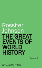 The Great Events of World History - Volume 5