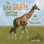 The Great Giraffe Rescue