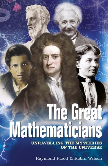 The Great Mathematicians - Raymond Flood - Robin Wilson
