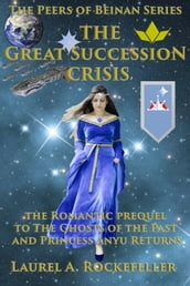 The Great Succession Crisis: The Romantic Prequel to Ghosts of the Past and Princess Anyu Returns