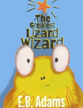 The Greatest Lizard Wizard