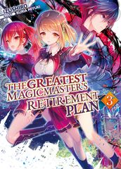 The Greatest Magicmaster s Retirement Plan: Volume 3