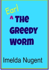 The Greedy Worm