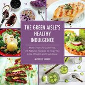 The Green Aisle s Healthy Indulgence