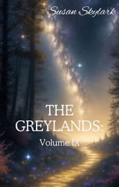 The Greylands: Volume IX