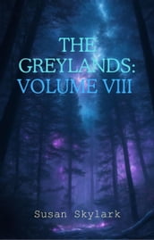 The Greylands: Volume VIII