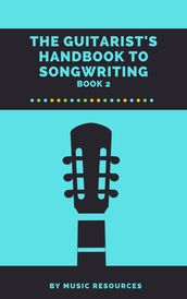 The Guitarist s Handbook to Songwriting