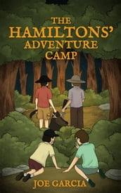 The Hamiltons  Adventure Camp (a mystery suspense for children ages 8-12)