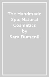 The Handmade Spa: Natural Cosmetics