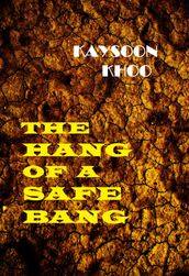 The Hang of a Safe Bang