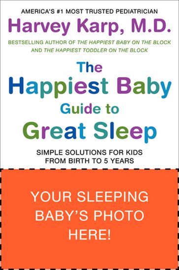 The Happiest Baby Guide to Great Sleep - Dr. Harvey Karp