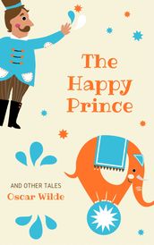 The Happy Prince and Other Tales