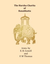 The Harsha-Charita of Banabhatta