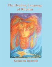 The Healing Language of Rhythm