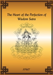 The Heart Sutra, The Heart of the Perfection of Wisdom Sutra eBook