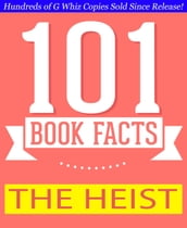 The Heist - 101 Amazing Facts You Didn t Know
