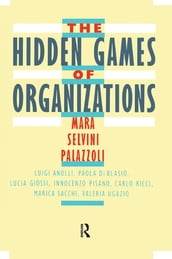 The Hidden Games of Organizations