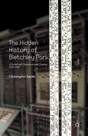 The Hidden History of Bletchley Park