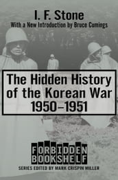 The Hidden History of the Korean War, 19501951