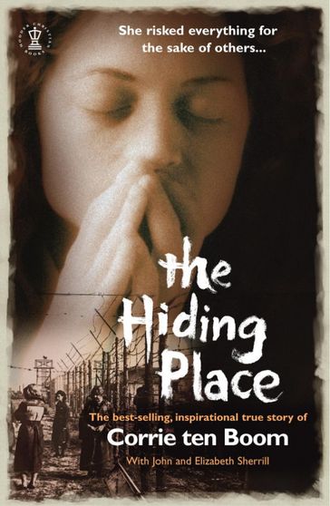 The Hiding Place - Corrie ten Boom - Elizabeth Sherill - John Sherrill