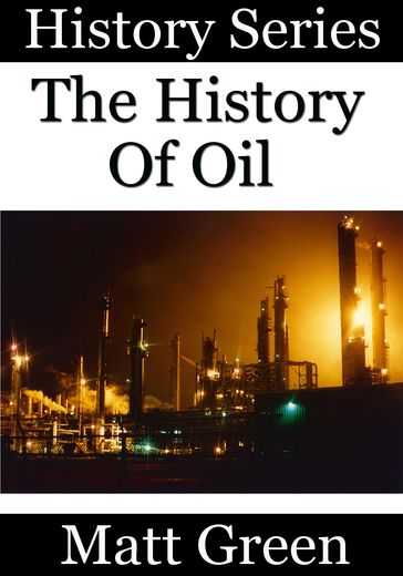 The History Of Oil - Matt Green