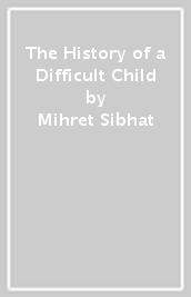 The History of a Difficult Child