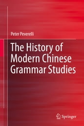 The History of Modern Chinese Grammar Studies