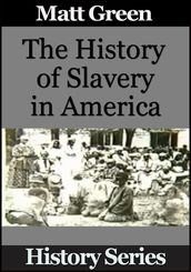 The History of Slavery in America
